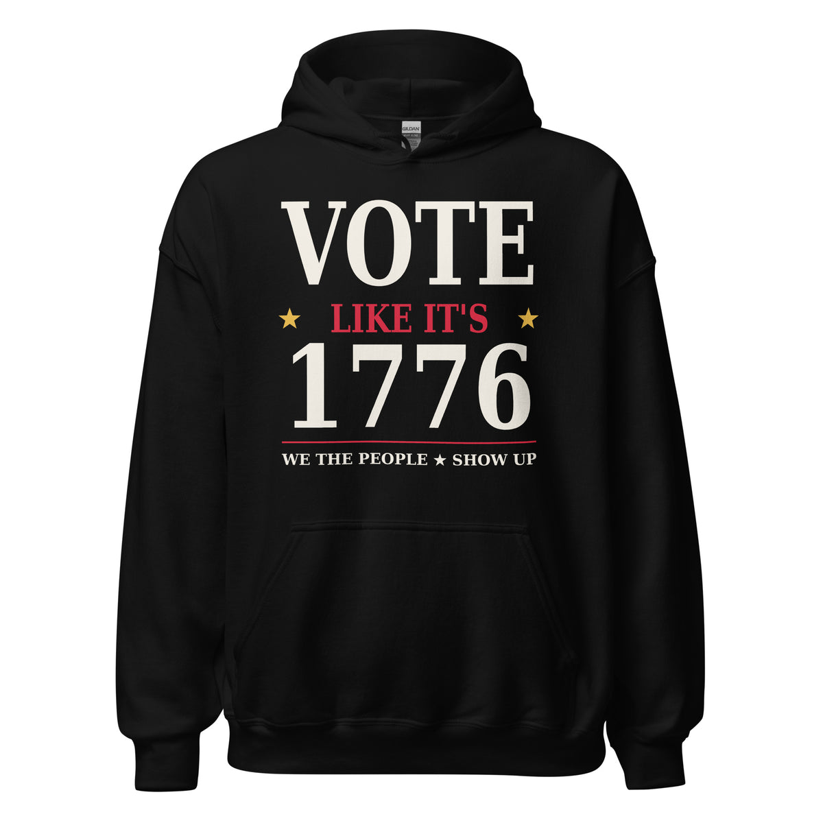 Black Vote Like It's 1776 pullover hoodie front view with the VOTE LIKE IT'S 1776 We the People Show Up graphic